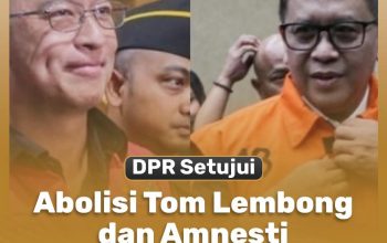 Prabowo Beri Abolisi ke Tom Lembong dan Amnesti Hasto, DPR Setuju